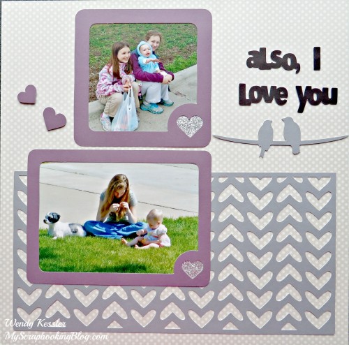 I Love You Layout by Wendy Kessler